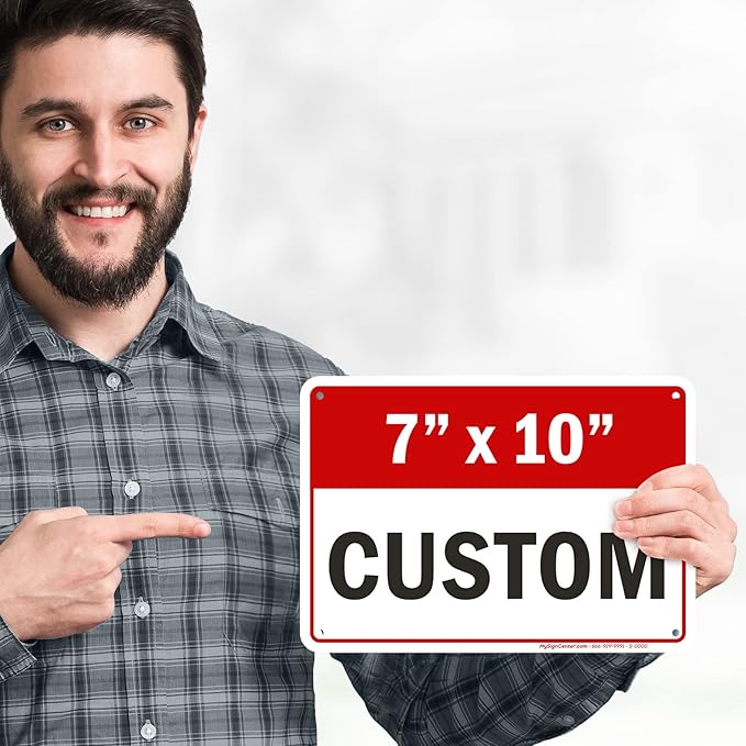 Custom Sign, Custom Sign for Business, Indoor/Outdoor use. 7x10 Inches, Rust Free .040 Aluminum, Fade Resistant, Made in USA by My Sign Center (Header)