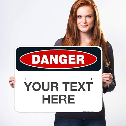 Custom Danger Sign, OSHA Sign, 18x24 Inches, Rust Free .063 Aluminum, Fade Resistant, Indoor/Outdoor Use, Made in USA