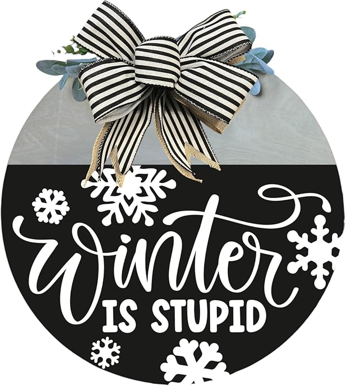 Wood front door sign Wood sign Home decor Welcome sign Sign for front door House warming gift Wedding gift (Winter is stupid2.0(UV092(A62) S004, 15" Width)